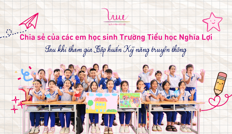 Stories from students of Nghia Loi Primary School after attending the Communication Skills Training